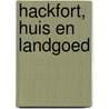 Hackfort, huis en landgoed by Unknown