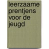 Leerzaame prentjens voor de jeugd door J.G.L. Thijssen