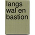 Langs wal en bastion