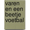 Varen en een beetje voetbal door E. Tellegen