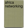Africa Networking door Onbekend
