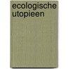 Ecologische utopieen by M. de Geus