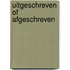 Uitgeschreven of afgeschreven