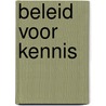 Beleid voor kennis door Oyen