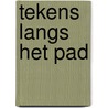 Tekens langs het pad door Schroevers