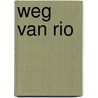 Weg van rio door Maccoy