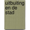 Uitbuiting en de stad by Harvey