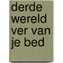 Derde wereld ver van je bed