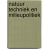 Natuur techniek en milieupolitiek door Harrie Govers