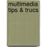 Multimedia Tips & trucs