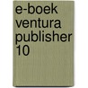 E-boek ventura publisher 10 by B. van Duuren