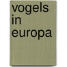 VOGELS IN EUROPA by J. Flegg