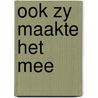 Ook zy maakte het mee door Marxveldt