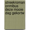 Streekroman onmibus deze mooie dag gekortw by Mien van 'T. Sant