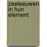 Zeeleeuwen in hun element door Wilde