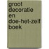 Groot decoratie en doe-het-zelf boek