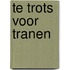 Te trots voor tranen