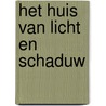 Het huis van licht en schaduw door Kathinka Lannoy