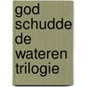 God schudde de wateren trilogie door Lugt