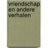Vriendschap en andere verhalen by N. Meijnen