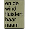 En de wind fluistert haar naam by Spellmann