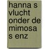Hanna s vlucht onder de mimosa s enz