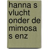 Hanna s vlucht onder de mimosa s enz door Havelte
