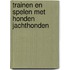 Trainen en spelen met honden jachthonden