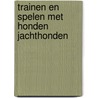 Trainen en spelen met honden jachthonden door Raad