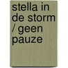 Stella in de storm / geen pauze door N. Schuttevaer-Velthuys
