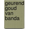 Geurend goud van banda by Stok Es