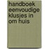 Handboek eenvoudige klusjes in om huis