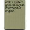 Efekta System General English Intermediate English door Signum International S.a.r.l. Luxembourg
