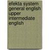Efekta System General English Upper Intermediate English door Signum International S.a.r.l. Luxembourg