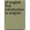 EF English First Introduction to English door Signum International S.a.r.l. Luxembourg