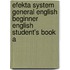 Efekta System General English Beginner English Student's Book A