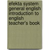 Efekta System General English Introduction to English Teacher's Book door Signum International S.a.r.l. Luxembourg