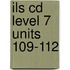 ILS CD Level 7 Units 109-112