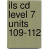 ILS CD Level 7 Units 109-112 by Ef International Language Schools
