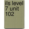 ILS Level 7 Unit 102 by Ef International Language Schools