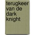 Terugkeer van de dark knight