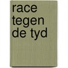 Race tegen de tyd door Rice Edgar Burroughs