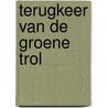 Terugkeer van de groene trol by Lee