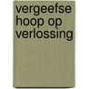 Vergeefse hoop op verlossing by Moench