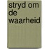 Stryd om de waarheid