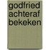 Godfried achteraf bekeken