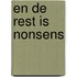 En de rest is nonsens