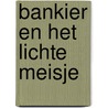 Bankier en het lichte meisje by Werremeier