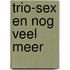 Trio-sex en nog veel meer