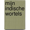 Mijn indische wortels door J. Zijlstra-Schumacher